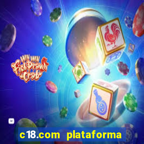 c18.com plataforma de jogos