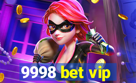 9998 bet vip