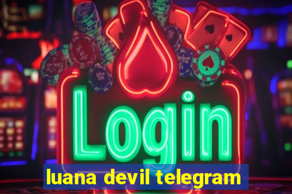 luana devil telegram