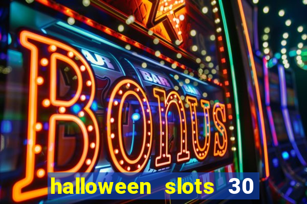 halloween slots 30 linhas multi jogos