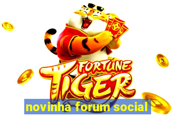 novinha forum social