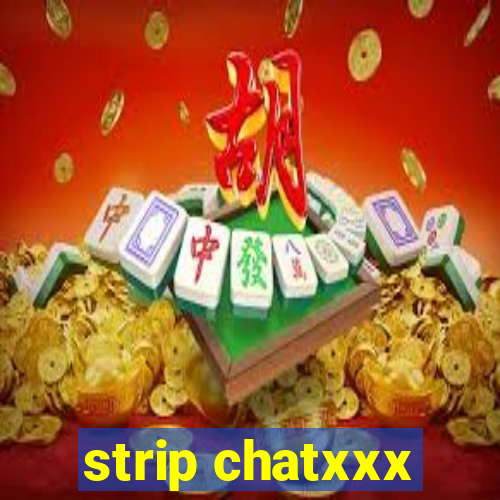 strip chatxxx