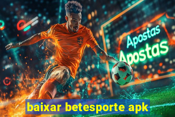 baixar betesporte apk