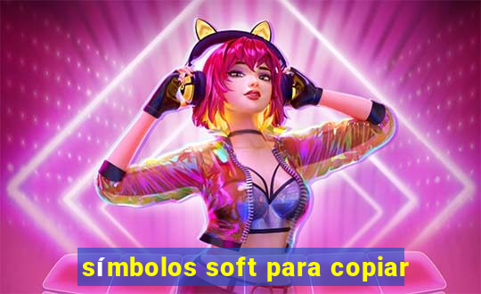 símbolos soft para copiar