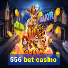 556 bet casino