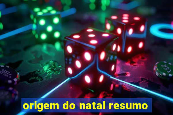 origem do natal resumo