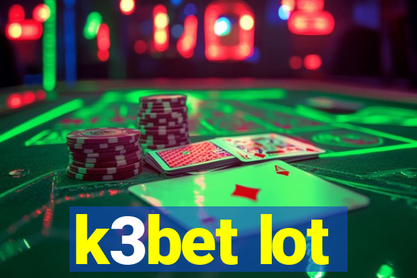 k3bet lot