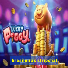 brasileiras stripchat