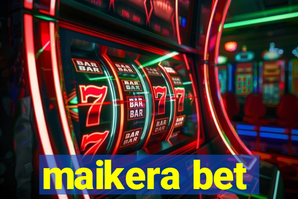 maikera bet