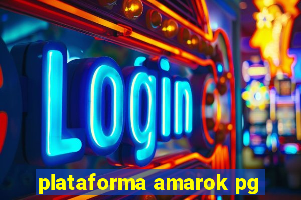 plataforma amarok pg