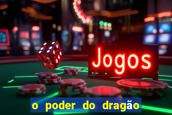 o poder do dragão by diogo barros