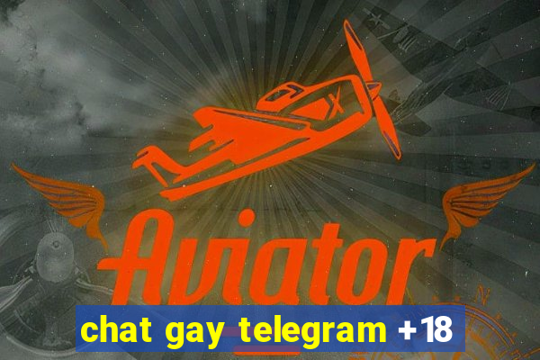 chat gay telegram +18