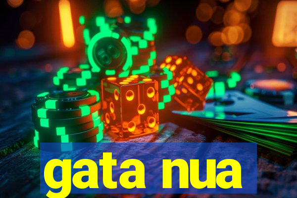 gata nua