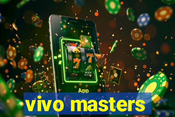 vivo masters