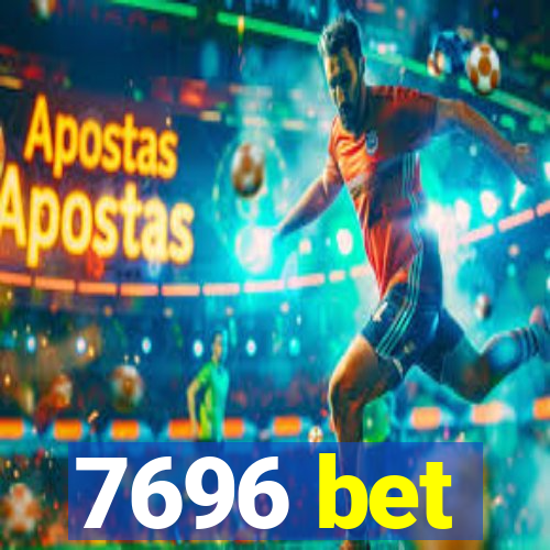 7696 bet