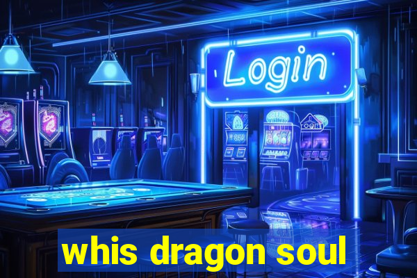 whis dragon soul