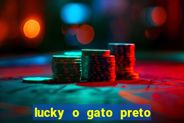 lucky o gato preto filme completo dublado download