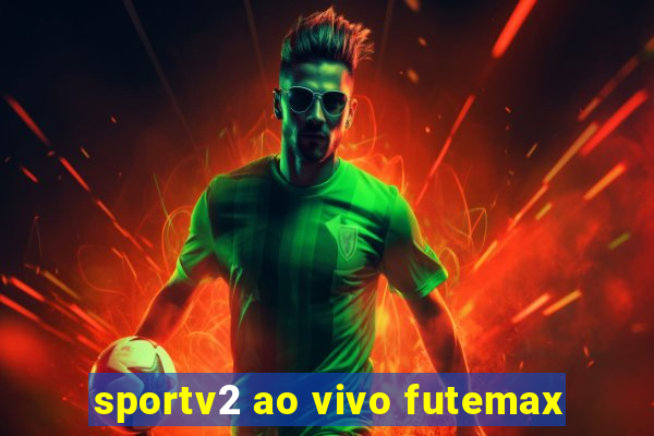 sportv2 ao vivo futemax