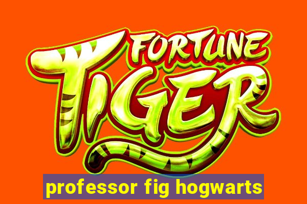 professor fig hogwarts