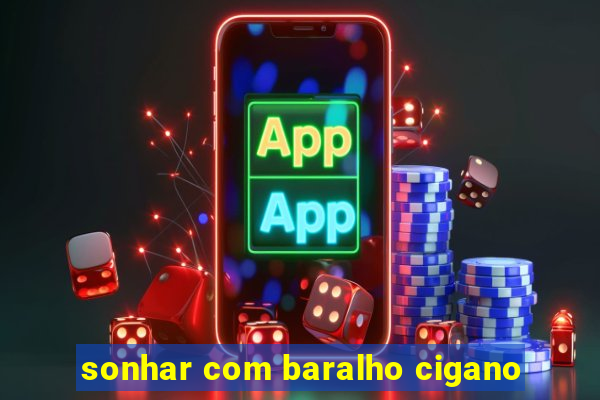 sonhar com baralho cigano