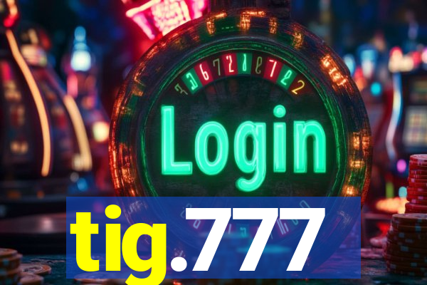 tig.777