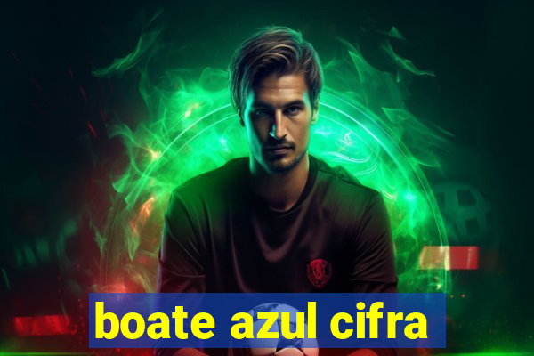 boate azul cifra