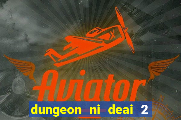 dungeon ni deai 2 temporada dublado