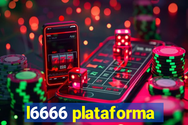 l6666 plataforma