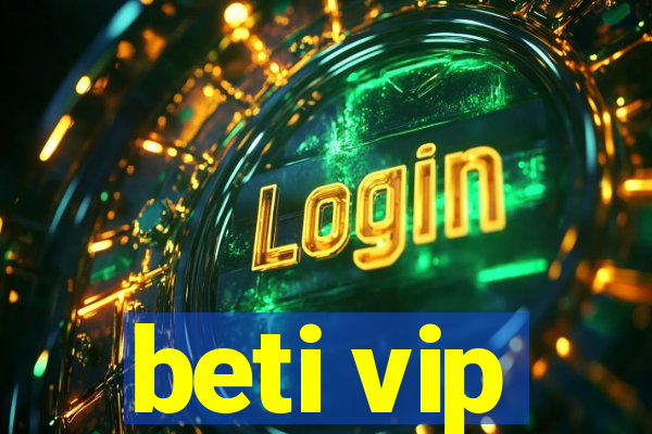 beti vip