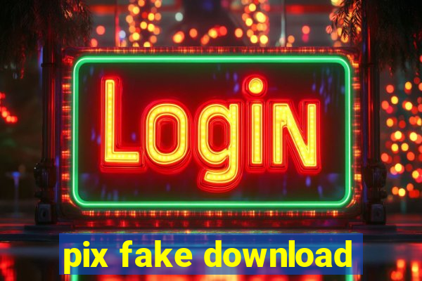 pix fake download