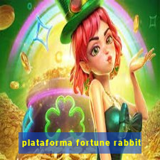 plataforma fortune rabbit