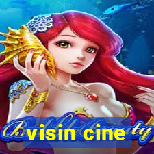 visin cine