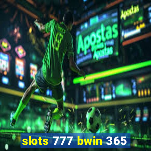 slots 777 bwin 365