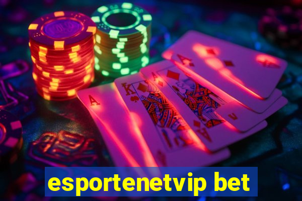 esportenetvip bet