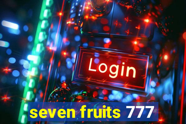 seven fruits 777