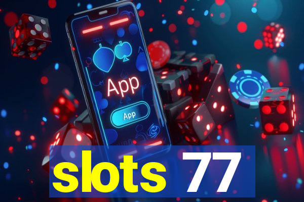 slots 77