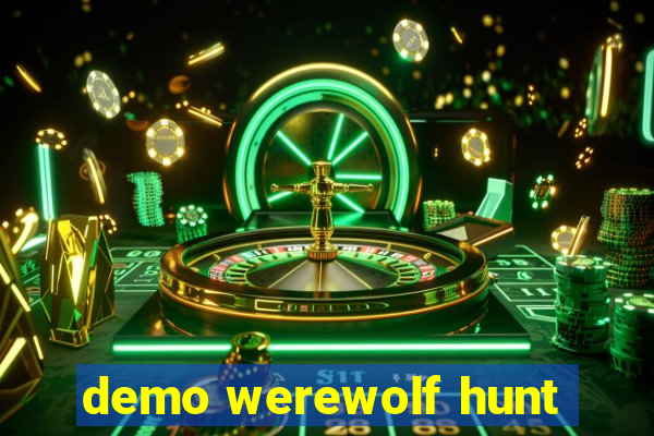 demo werewolf hunt