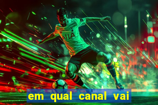 em qual canal vai passar o jogo do inter hoje