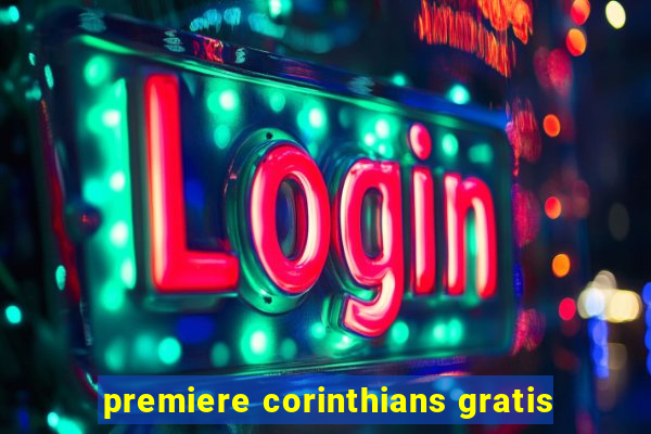 premiere corinthians gratis