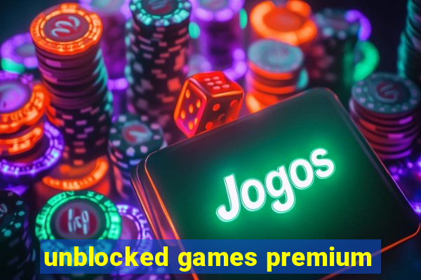 unblocked games premium