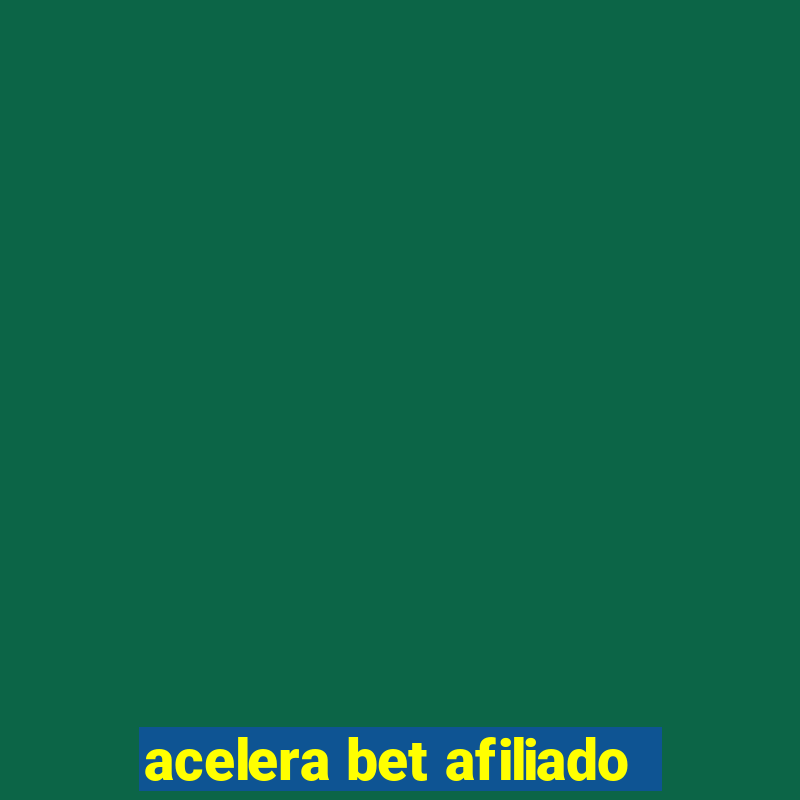 acelera bet afiliado