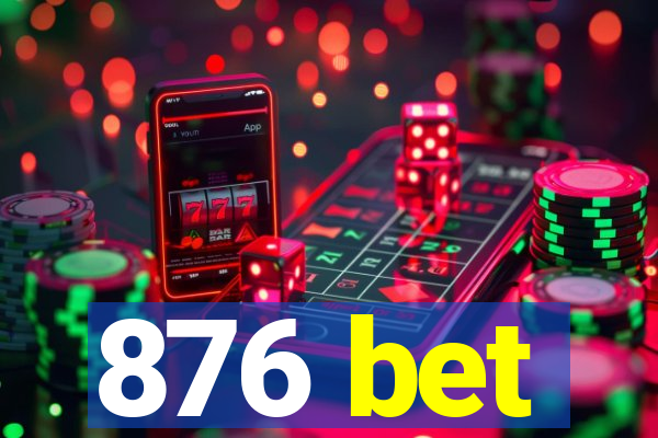 876 bet