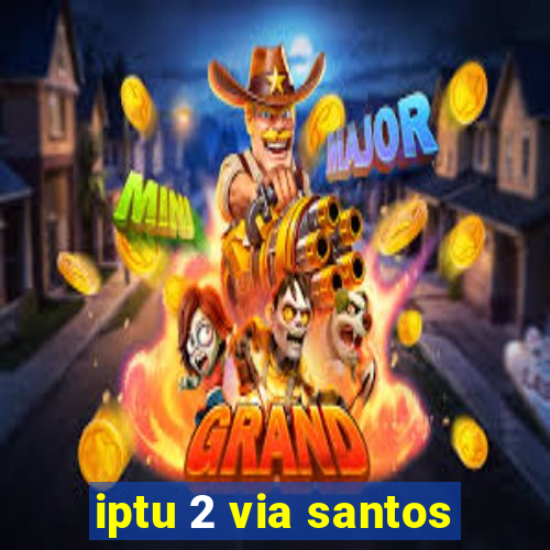 iptu 2 via santos