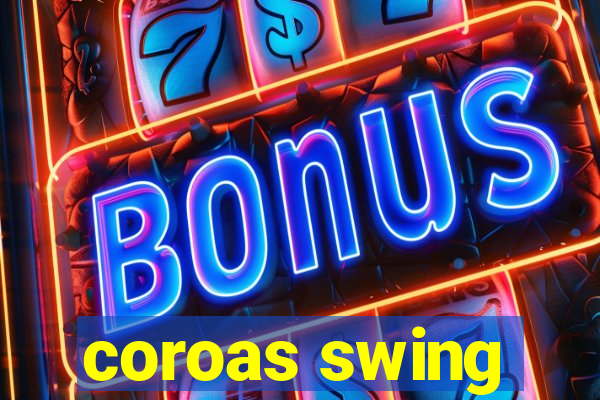 coroas swing