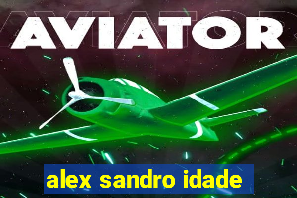 alex sandro idade