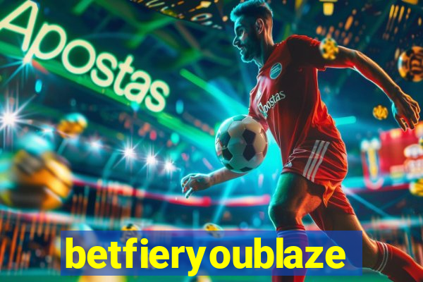 betfieryoublaze