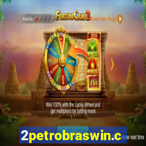 2petrobraswin.com