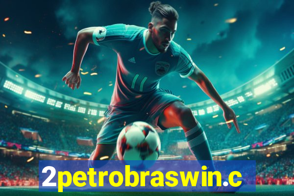 2petrobraswin.com