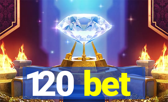 120 bet