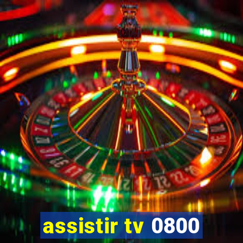 assistir tv 0800